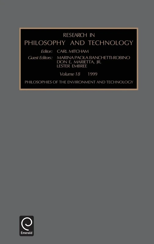 Philosophies of the Environment and Technology: 18 (Research in Philosophy and Technology, 18)