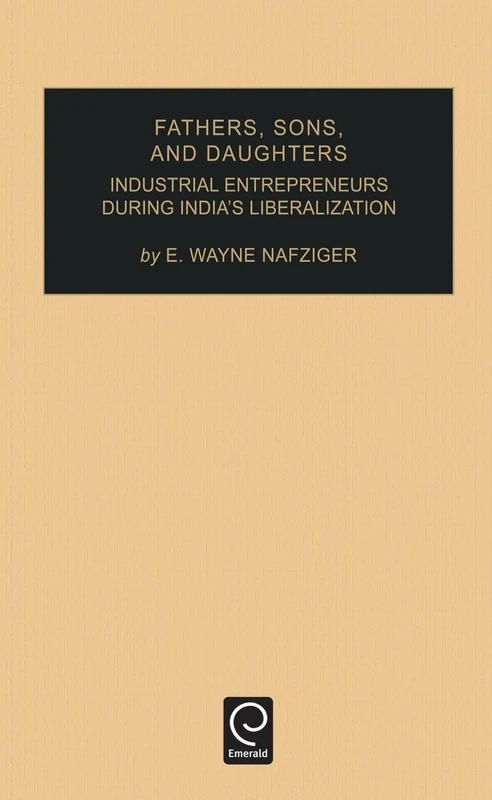 Fathers, Sons, and Daughters: Industrial Entrepreneurs During India's Liberalization: 15 (Industrial Development and the Social Fabric, 15) - Image 1