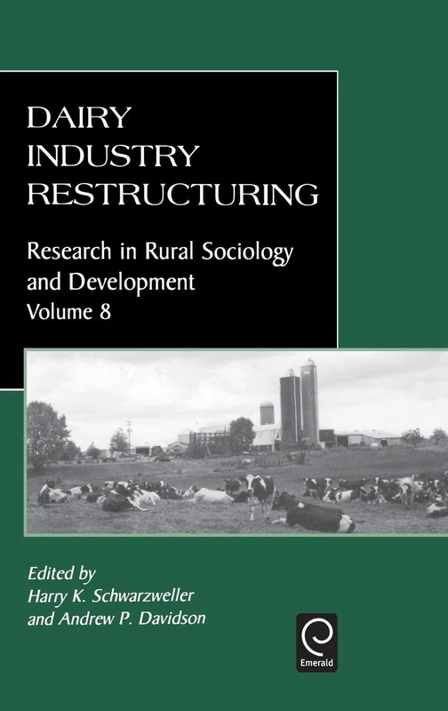 Dairy Industry Restructuring: Vol 8 (Research in Rural Sociology and Development, 8)