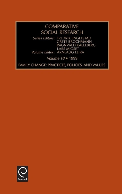 Family Change: Practices, Policies, and Values: 18 (Comparative Social Research, 18)