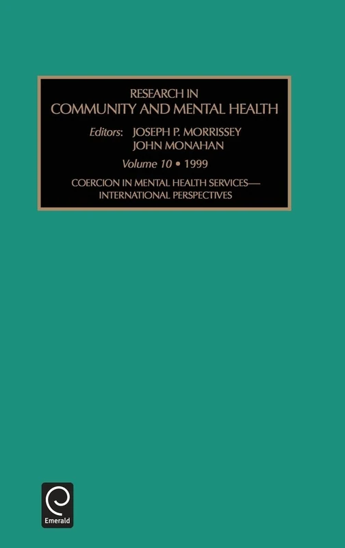 Coercion in Mental Health Services: International Perspectives: 10 (Research in Community and Mental Health, 10)