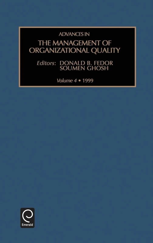 Advances in the Management of Organizational Quality: An Annual Series of Quality-Related Theory and Research Papers: 4