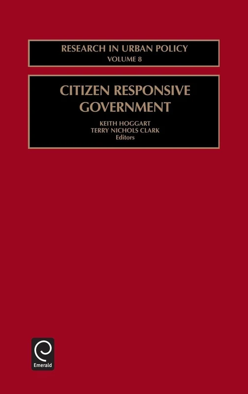 Citizen Responsive Government: Vol 8 (Research in Urban Policy, 8)