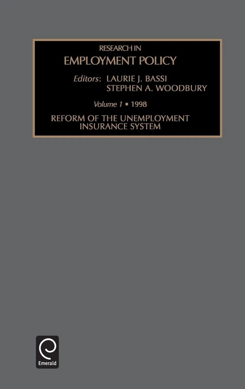Reform of the Unemployment Insurance System: Reform of the Unemployment Insurance System Vol 1 (Research in Employment Policy, 1)