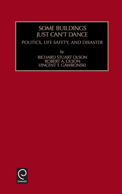 Some Buildings Just Can't Dance: Politics, Life Safety, and Disaster: 9 (Contemporary Studies in Applied Behavioral Science, 9) - Image 1