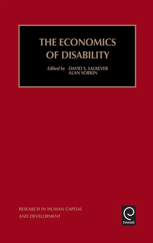 The Economics of Disability: Vol 13 (Research in Human Capital and Development, 13)