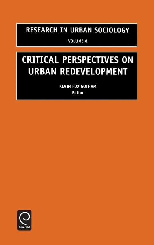 Critical Perspectives on Urban Redevelopment: 6 (Research in Urban Sociology, 6)