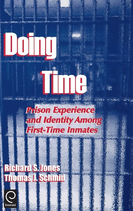 Doing Time: Prison Experience and Identity Among First-Time Inmates: 9 (Contemporary Ethnographic Studies, 9)