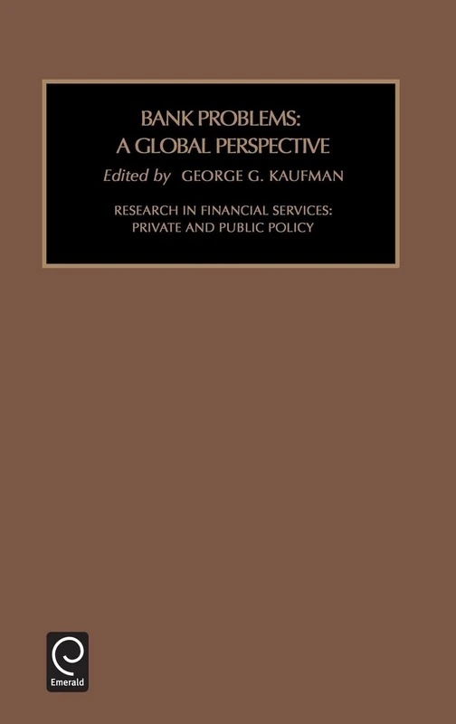 Bank Problems: A Global Perspective: 11 (Research in Financial Services: Private and Public Policy, 11)