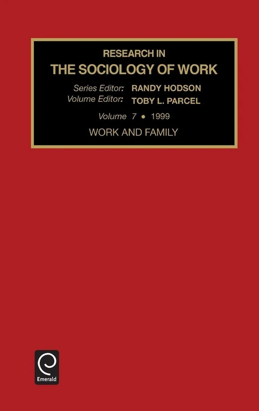 Work and Family: Research in the Sociology of Work: 7