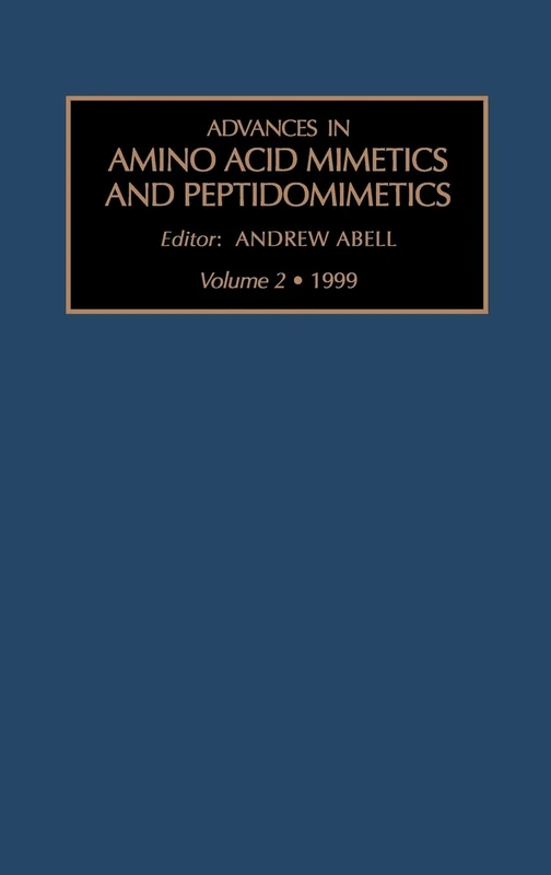 Advances in Amino Acid Mimetics and Peptidomimetics (Volume 2)