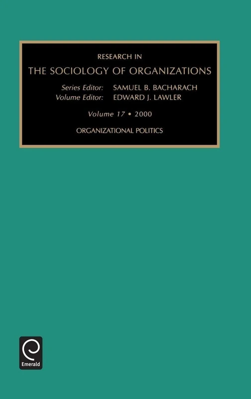 Organizational Politics: 17 (Research in the Sociology of Organizations, 17)
