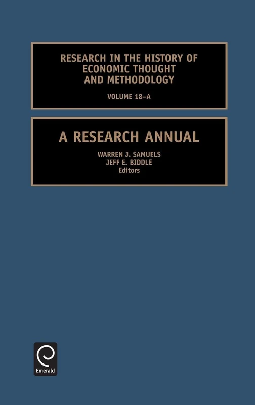 A Research Annual: 18 (Research in the History of Economic Thought and Methodology, 18 Part A)