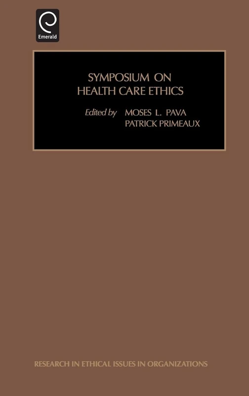 Symposium on Health Care Ethics: 2 (Research in Ethical Issues in Organizations, 2)