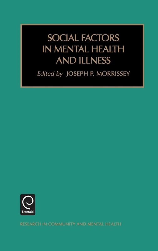 Social Factors in Mental Health and Illness: 11 (Research in Community and Mental Health, 11)