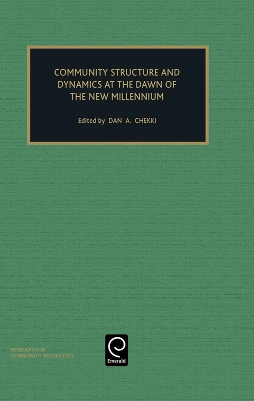 Community Structure and Dynamics at the Dawn of the New Millennium: 10 (Research in Community Sociology, 10)
