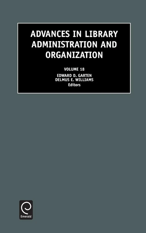 Advances in Library Administration and Organization: 18