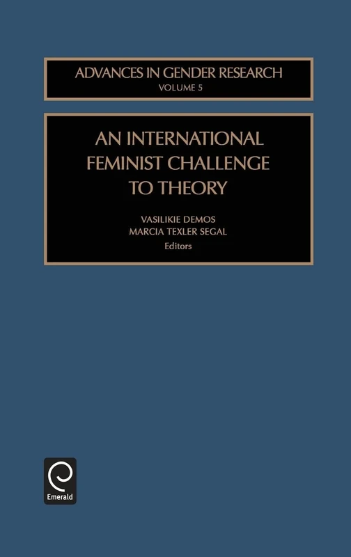 An International Feminist Challenge to Theory: 5 (Advances in Gender Research, 5)