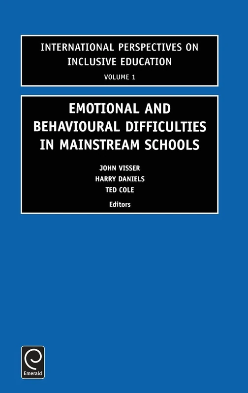 Emotional and Behavioural Difficulties in Mainstream Schools: 1 (International Perspectives on Inclusive Education, 1)