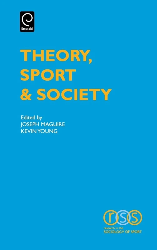 Theory, Sport and Society: 1 (Research in the Sociology of Sport, 1)