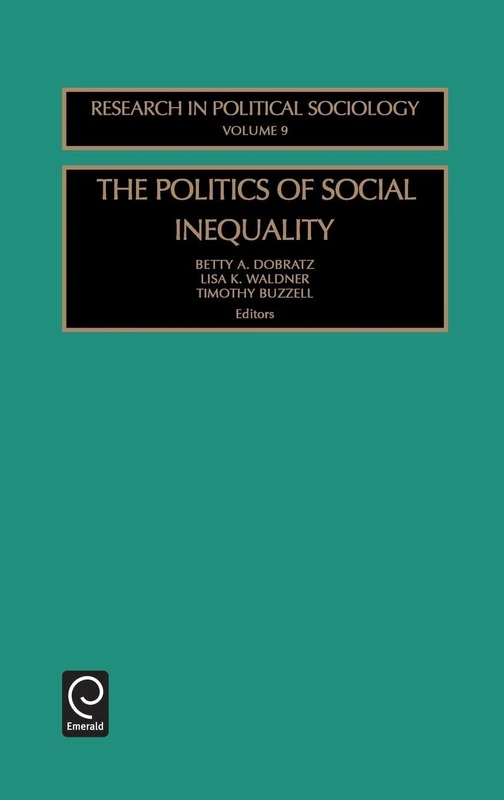 Politics of Social Inequality: 9 (Research in Political Sociology, 9)