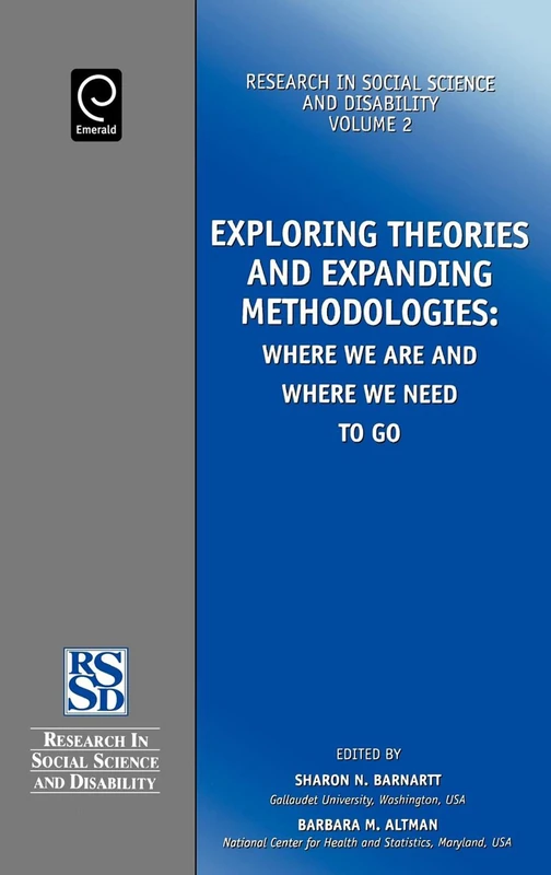 Exploring Theories and Expanding Methodologies: Where We Are and Where We Need to Go: 2 (Research in Social Science and Disability, 2)