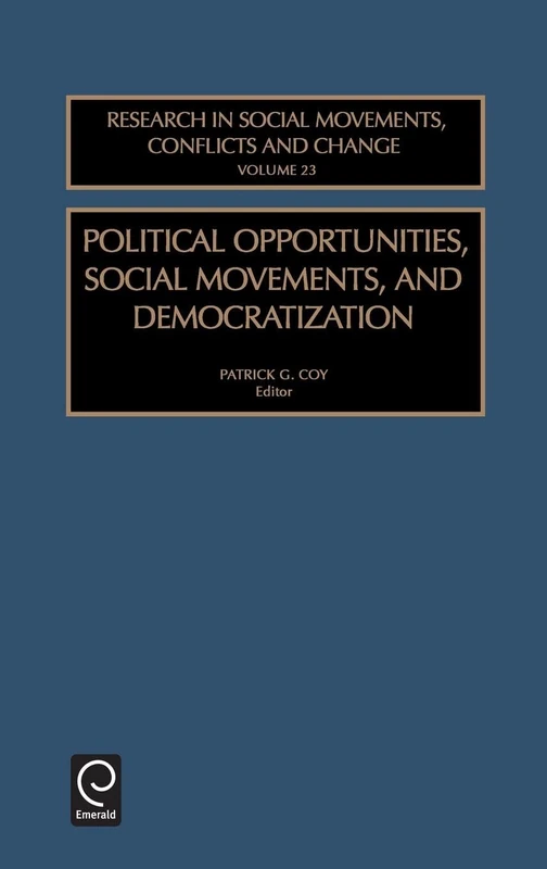 Political Opportunities Social Movements, and Democratization: 23 (Research in Social Movements, Conflicts and Change, 23)