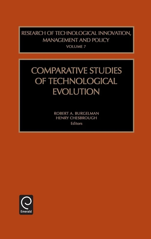 Comparative Studies of Technological Evolution: 7 (Research on Technological Innovation, Management and Policy, 7)