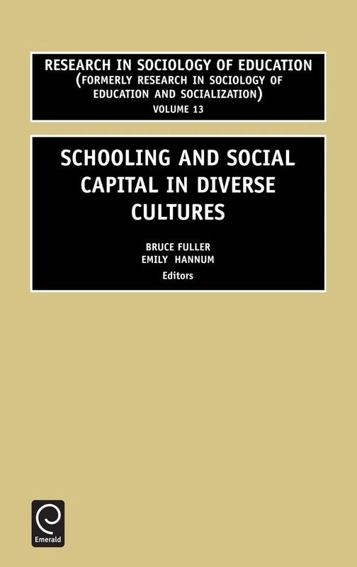 Schooling and Social Capital in Diverse Cultures: 13 (Research in the Sociology of Education, 13)