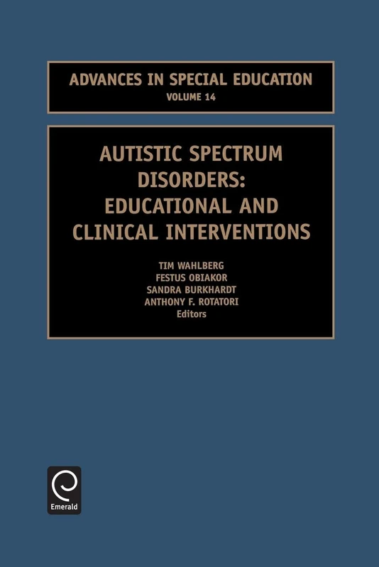 Autistic Spectrum Disorders: Educational and Clinical Interventions: 14 (Advances in Special Education, 14)