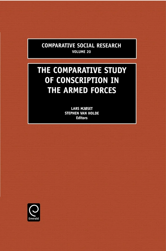 The Comparative Study of Conscription in the Armed Forces: 20 (Comparative Social Research, 20)