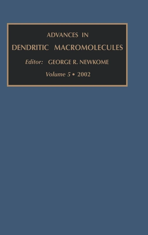 Advances in Dendritic Macromolecules (Volume 5)