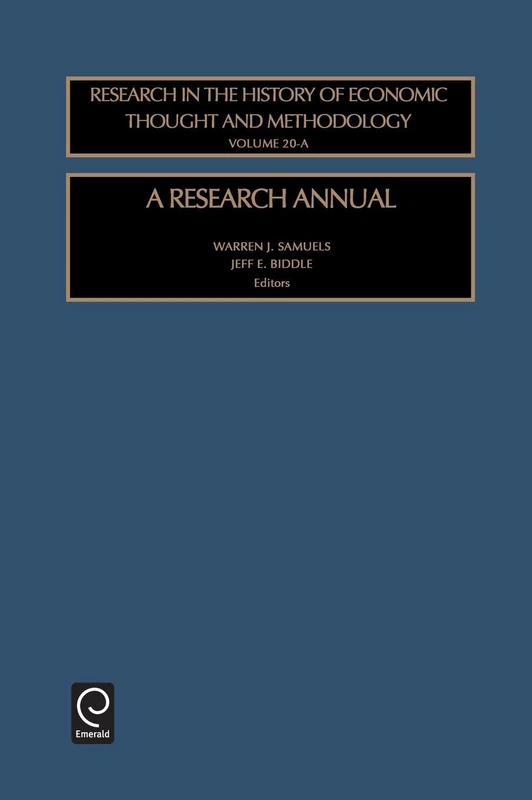 A Research Annual: 20 (Research in the History of Economic Thought and Methodology, 20, Part A)
