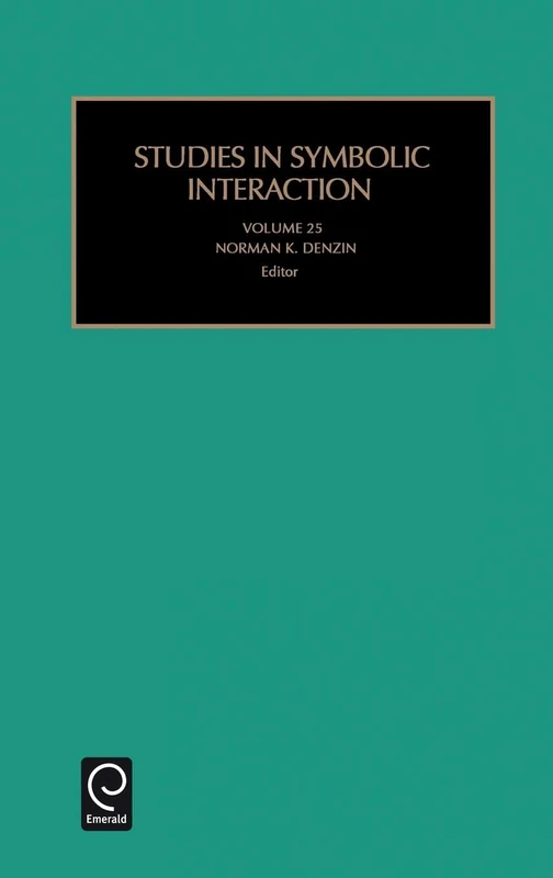 Studies in Symbolic Interaction: Vol 25