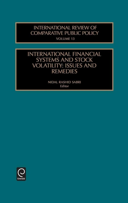 International Financial Systems and Stock Volatility: Issues and Remedies: 13 (International Review of Comparative Public Policy, 13)