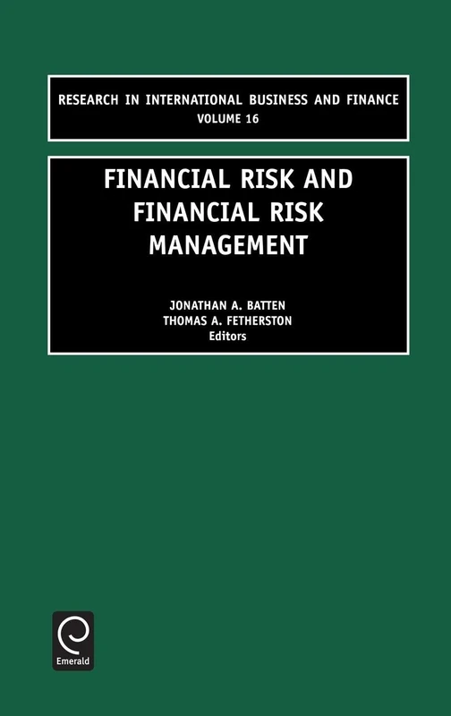 Financial Risk and Financial Risk Management: 16 (Research in International Business and Finance, 16)