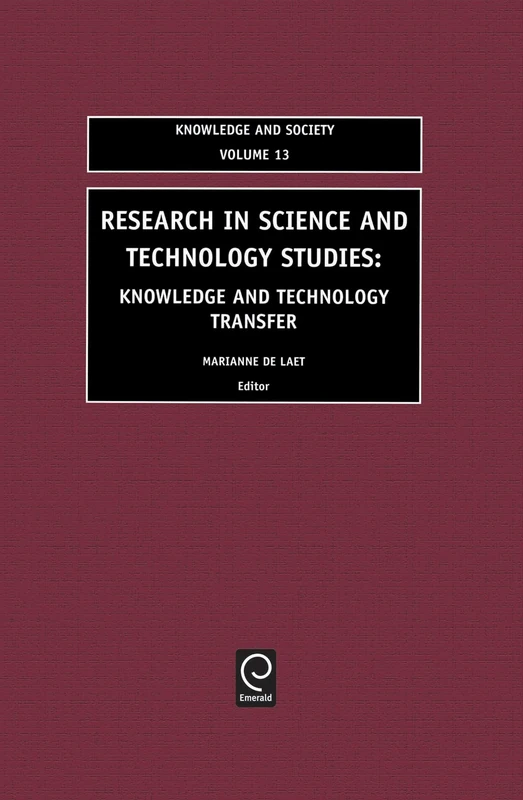 Research in Science and Technology Studies: Knowledge and Technology Transfer: 13 (Knowledge and Society, 13)