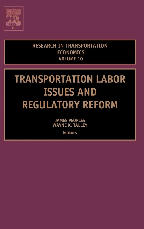 Transportation Labor Issues and Regulatory Reform (Volume 10) (Research in Transportation Economics, Volume 10)