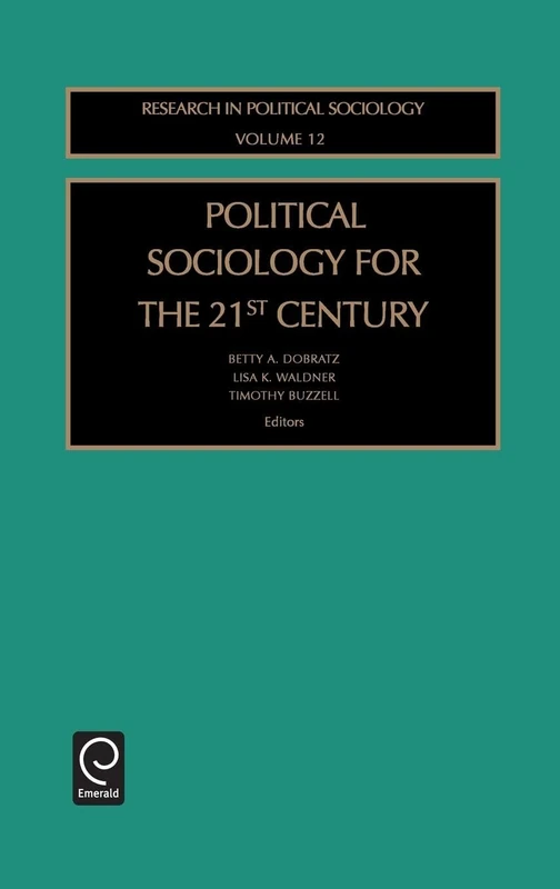 Political Sociology for the 21st Century: 12 (Research in Political Sociology, 12)