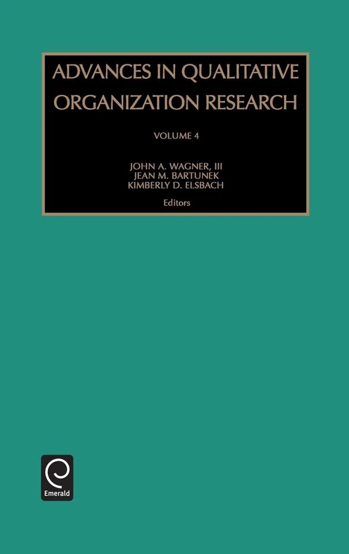 Advances in Qualitative Organization Research: 4