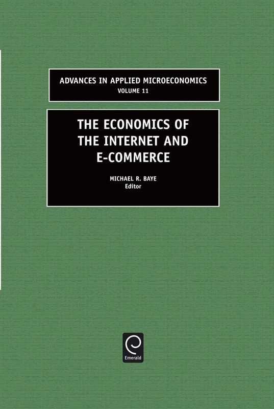 The Economics of the Internet and E-commerce: 11 (Advances in Applied Microeconomics, 11)