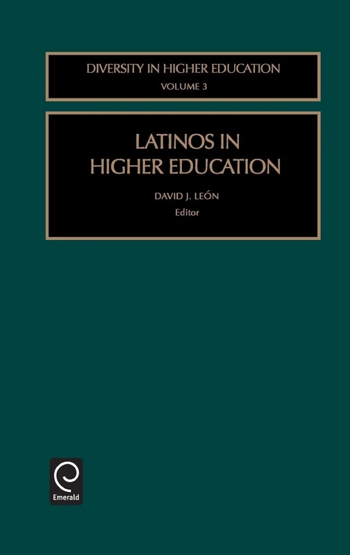 Latinos in Higher Education: 3 (Diversity in Higher Education, 3)
