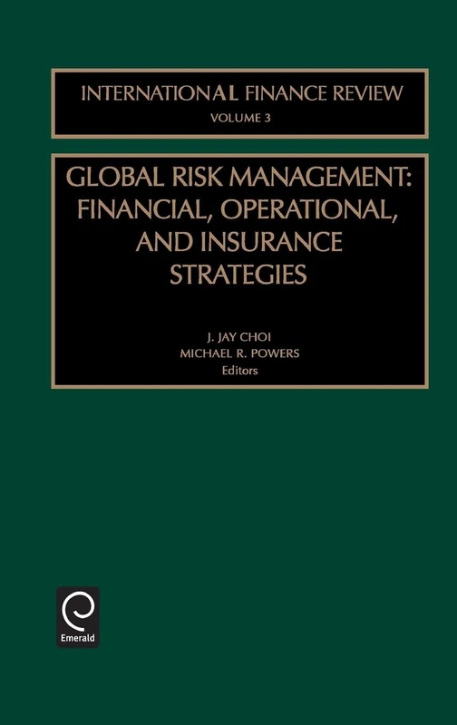 Global Risk Management: Financial, Operational, and Insurance Strategies: 3 (International Finance Review, 3)