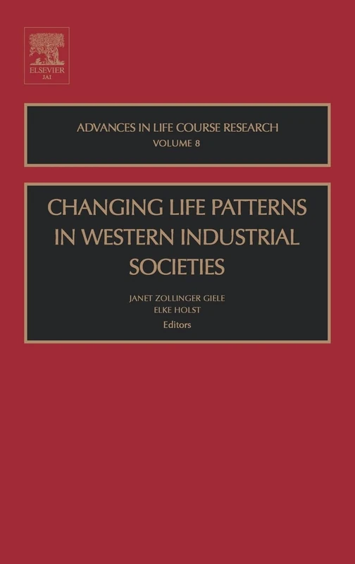 Changing Life Patterns in Western Industrial Societies (Volume 8) (Advances in Life Course Research, Volume 8)