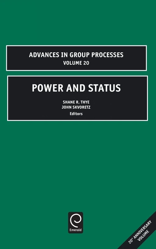Power and Status: 20 (Advances in Group Processes, 20)