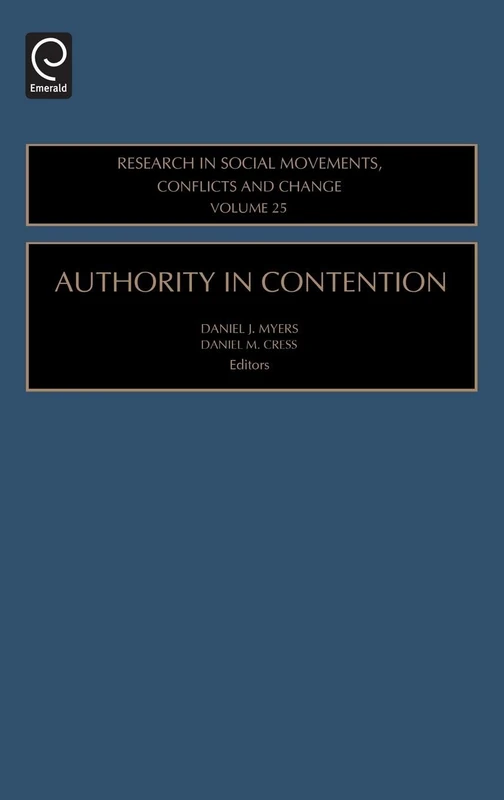 Authority in Contention: 25 (Research in Social Movements, Conflicts and Change, 25)