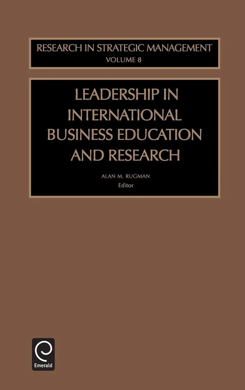 Leadership in International Business Education and Research: 8 (Research in Global Strategic Management, 8)