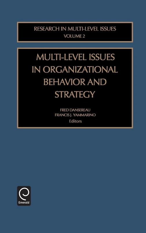 Multi-Level Issues in Organizational Behavior and Strategy: 2 (Research in Multi Level Issues, 2)