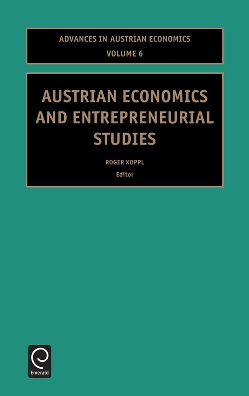 Austrian Economics and Entrepreneurial Studies: 6 (Advances in Austrian Economics, 6)