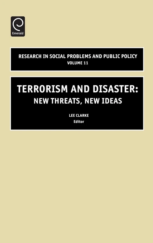 Terrorism and Disaster: New Threats, New Ideas: 11 (Research in Social Problems and Public Policy, 11)